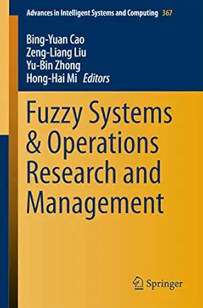 fuzzy systems and operations research and management 1st edition bing yuan cao ,zeng liang liu ,yu bin zhong
