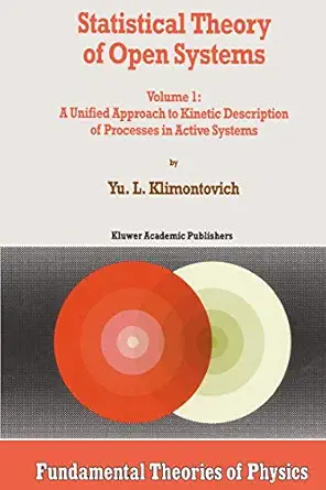 statistical theory of open systems volume 1 a unified approach to kinetic description of 1st edition yu l