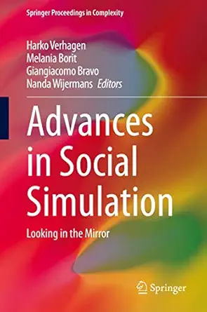 advances in social simulation looking in the mirror 1st edition harko verhagen ,melania borit ,giangiacomo