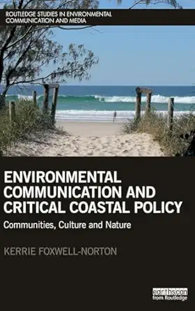 environmental communication and critical coastal policy communities culture and nature 1st edition kerrie