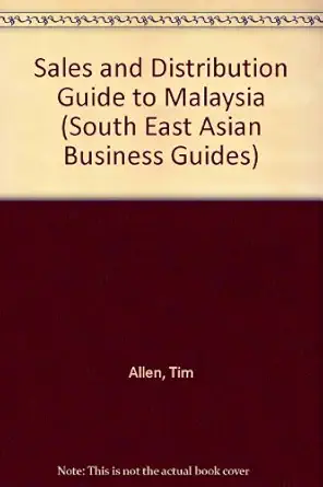 sales and distribution guide to malaysia 1st edition tim allen ,louis lucas ,philippe marthet ,cyril rocke