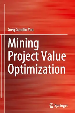 mining project value optimization 1st edition greg guanlin you 9819778824, 978-9819778829