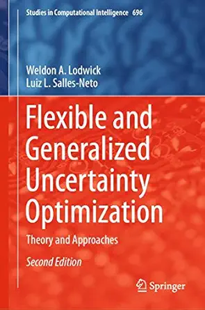 flexible and generalized uncertainty optimization theory and approaches 1st edition weldon a lodwick ,luiz l