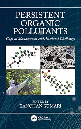 persistent organic pollutants 1st edition kanchan kumari 0367821028, 978-0367821029