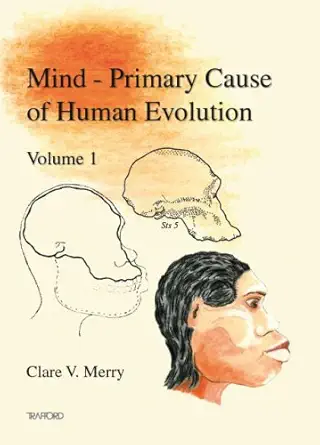 mind primary cause of human evolution 1st edition clare v merry 1412054575, 978-1412054577
