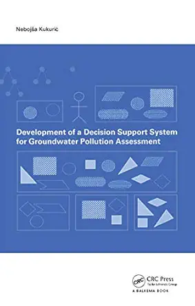 development of a decision support system for groundwater pollution assessment 1st edition n kukuric