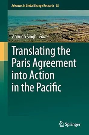 translating the paris agreement into action in the pacific 1st edition anirudh singh 3030302105,