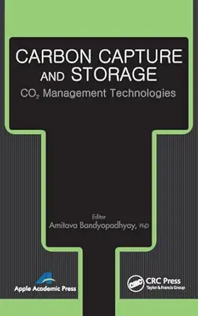 carbon capture and storage co2 management technologies 1st edition amitava bandyopadhyay 177188021x,