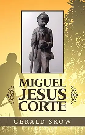 miguel jesus corte 1st edition gerald skow 1665509686, 978-1665509688