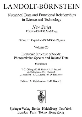 electronic structure of solids a 1st edition t c chiang ,k h frank ,h j freund ,a goldmann ,f j himpsel ,u