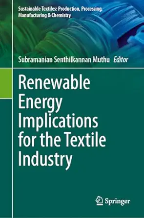 renewable energy implications for the textile industry 1st edition subramanian senthilkannan muthu