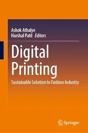 digital printing sustainable solution to fashion industry 1st edition ashok athalye ,harshal patil