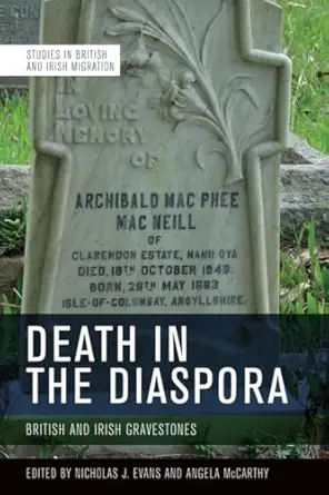 death in the diaspora british and irish gravestones 1st edition nicholas evans ,angela mccarthy 1474473792,