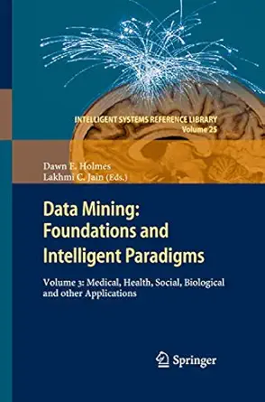 data mining foundations and intelligent paradigms volume 3 medical health social biological and other