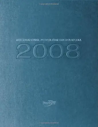 2008 international petroleum encyclopedia 1st edition joseph hilyard 1593701640, 978-1593701642