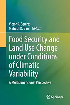 food security and land use change under conditions of climatic variability a multidimensional perspective 1st