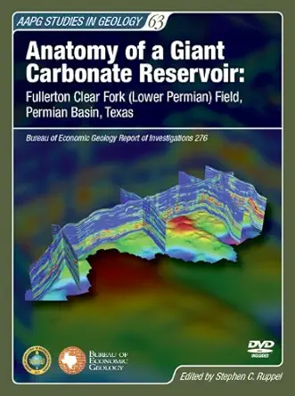 anatomy of a giant carbonate reservoir fullerton clear fork field permian basin texas 1st edition stephen c