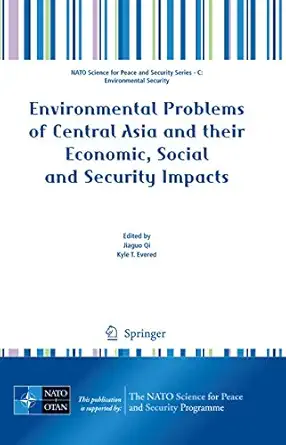 environmental problems of central asia and their economic social and security impacts 1st edition jiaguo qi