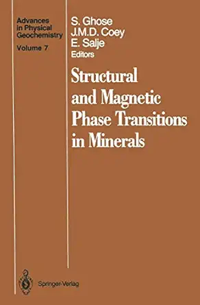 structural and magnetic phase transitions in minerals 1st edition s ghose ,j m d coey ,e salje ,o ballet ,t