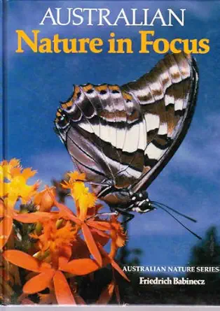 australian nature in focus 1st edition friedrich babinecz 0867773642, 978-0867773644