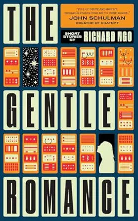the gentle romance stories of ai and humanity 1st edition richard ngo 176428030x, 978-1764280303