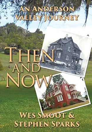 then and now an anderson valley journey 1st edition donald w smoot ,stephen j sparks 0990456609,