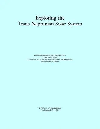 exploring the trans neptunian solar system 1st edition national research council ,division on engineering and