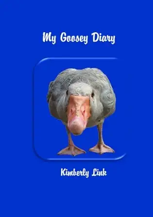 my goosey diary 1st edition kimberly link 1475276818, 978-1475276817