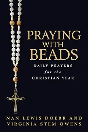 praying with beads daily prayers for the christian year 1st edition nan lewis doerr ,virginia stem owens