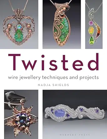 twisted wire jewellery techniques and projects 1st edition nadja shields 1789942446, 978-1789942446