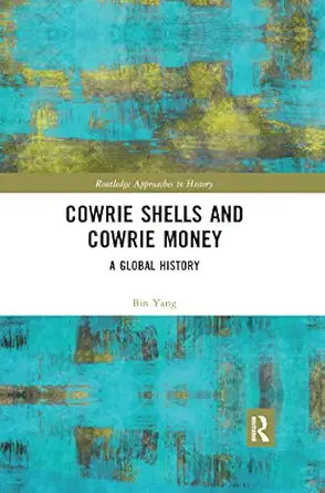 cowrie shells and cowrie money 1st edition bin yang 0367484315, 978-0367484316