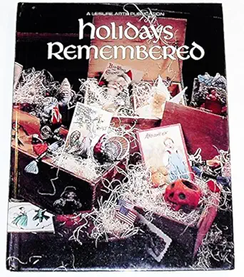 holidays remembered 1st edition staff of publisher ,illustrated 094223720x, 978-0942237207