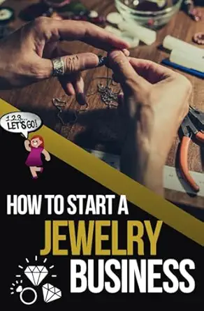 how to start a jewelry business the ultimate guide to making and selling jewelry 1st edition quinn chapman