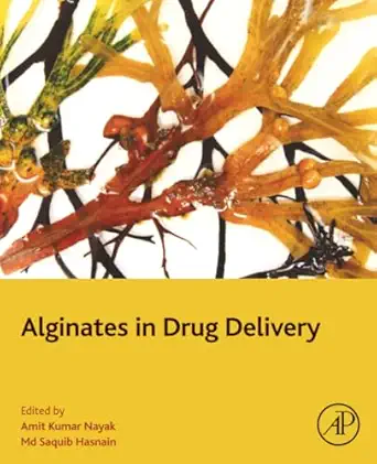 alginates in drug delivery 1st edition amit kumar nayak phd ,md saquib hasnain phd 0128176407, 978-0128176405