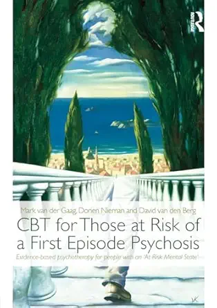 cbt for those at risk of a first episode psychosis 1st edition mark van der gaag 0415539684, 978-0415539685