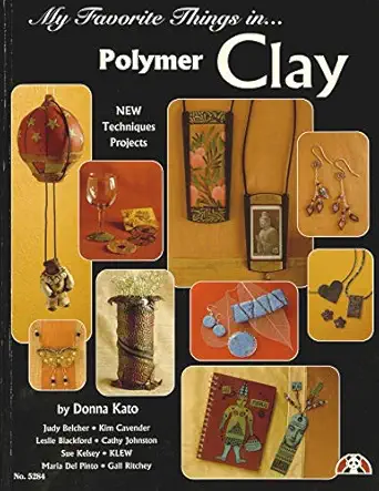 my favorite things in polymer clay techniques and projects for home decor gifts pendants coasters mini books