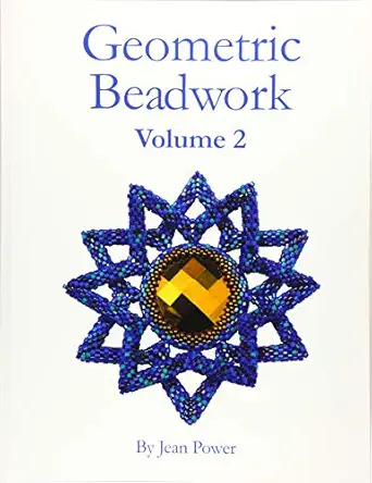 geometric beadwork volume two volume two 1st edition jean power 1544717962, 978-1544717968