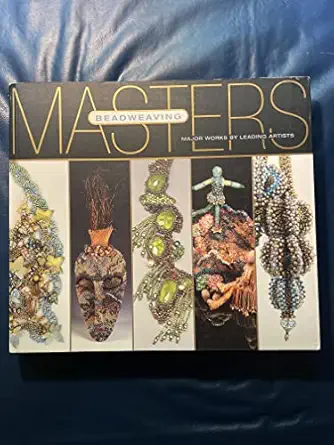 masters beadweaving major works by leading artists 1st edition carol wilcox wells ,ray hemachandra