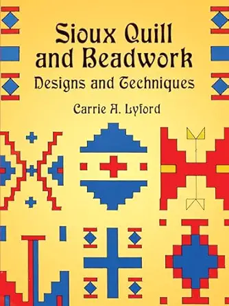 sioux quill and beadwork designs and techniques 1st edition carrie a lyford 0486420892, 978-0486420899