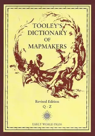 tooleys dictionary of mapmakers q z v 4 1st edition valerie scott 0906430216, 978-0906430217