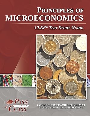 principles of microeconomics clep test study guide 1st edition passyourclass 1614336490, 978-1614336495
