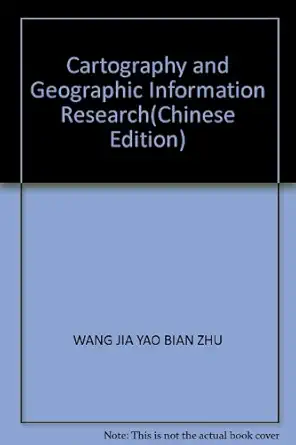 cartography and geographic information research 1st edition wang jia yao bian zhu 7030155939, 978-7030155931