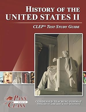 history of the united states ii clep test study guide 1st edition passyourclass 1614336539, 978-1614336532