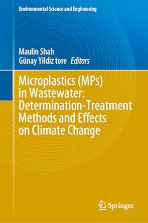 microplastics in wastewater determination treatment methods and effects on climate change 1st edition maulin