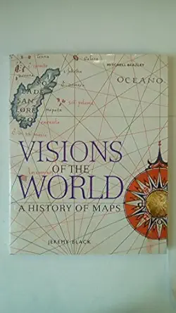 visions of the world a history of maps 1st edition jeremy black 1840008342, 978-1840008340