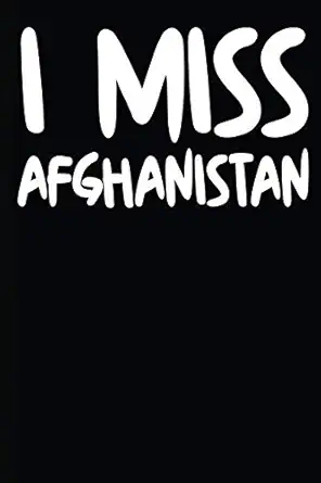 i miss afghanistan a notebook 1st edition goldinaut notebooks 1795586508, 978-1795586504