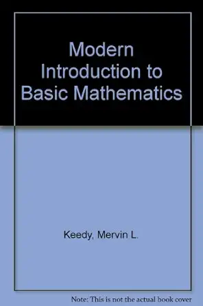 a modern introduction to basic mathematics 1st edition mervin l keedy 0201036789, 978-0201036787