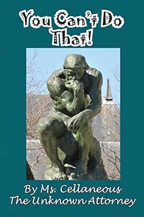 you cant do that 1st edition unknown attorney ,ms cellaneous unknown attorney 1935630385, 978-1935630388