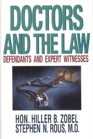 doctors and the law defendants and expert witnesses 1st edition hiller b zobel ,stephen n rous 039303450x,