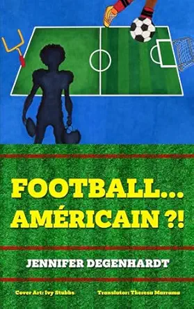 football americain 1st edition jennifer degenhardt ,franoise piron ,nicole piron ,ivy stubbs ,theresa marrama